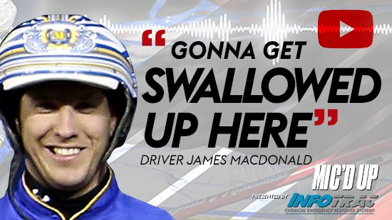 "Gonna get wallowed up here". Driver James MacDonald at Mic'd Up session presented by Infotrac.