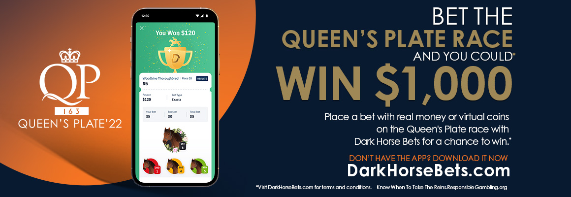 Dark Horse Bets Queen's Plate 2022 $1000 Draw